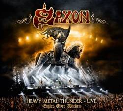 Saxon : Heavy Metal Thunder – Live – Eagles Over Wacken